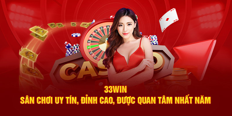 33WIN – Sân chơi giải trí đỉnh cao, nơi hội tụ của hàng triệu cược thủ châu Á