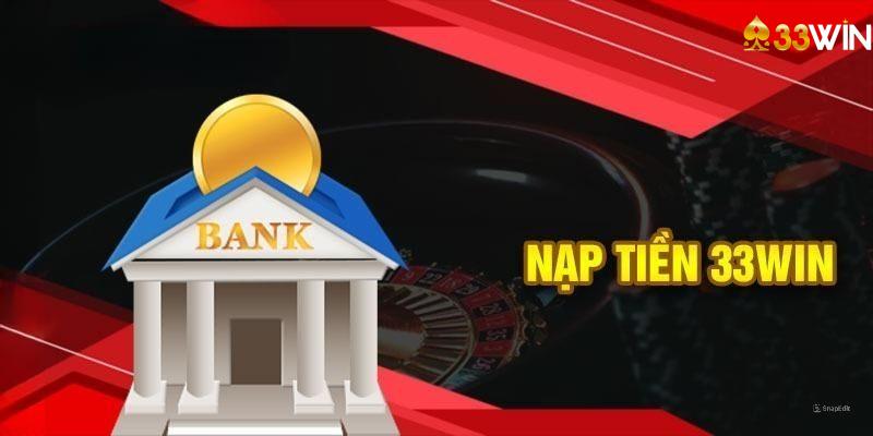 Chương trình nạp tiền độc quyền tại trang web 33WIN