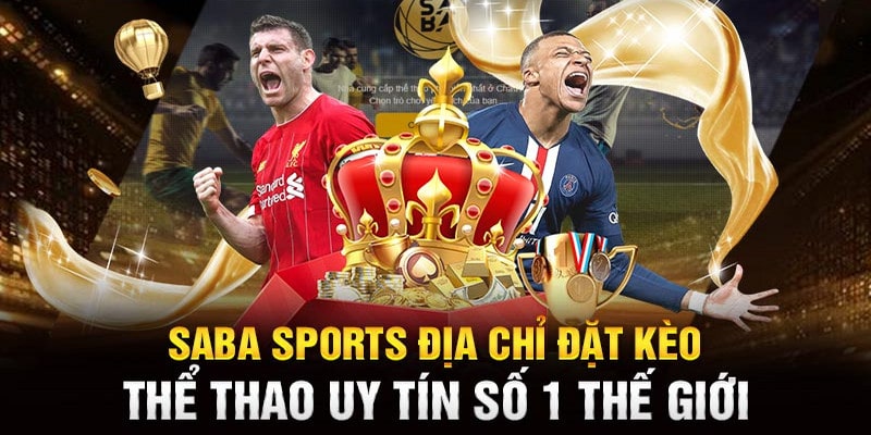 Ưu điểm làm nên nét hấp dẫn cho Saba Sports 33win